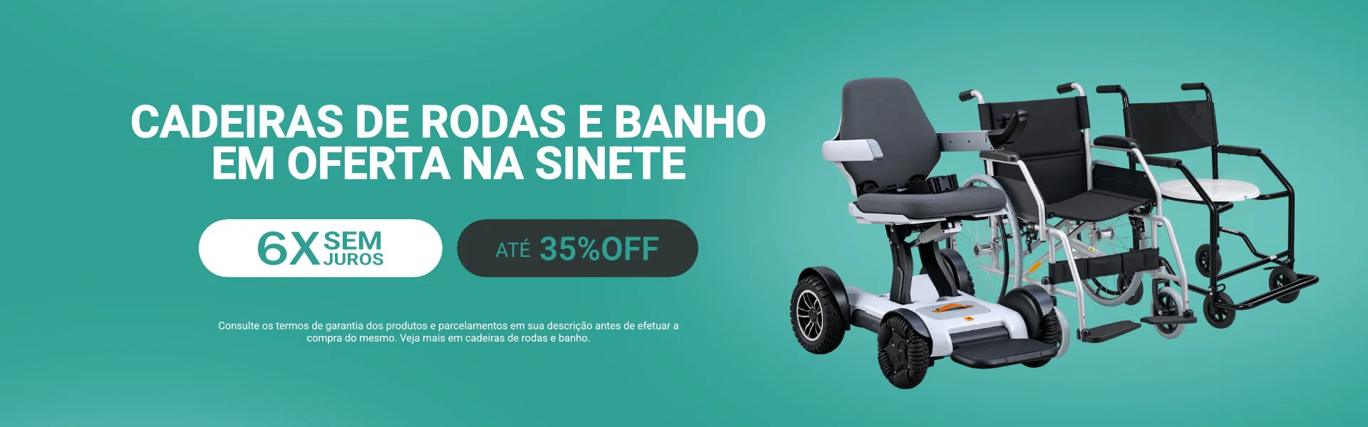 Veja mais: cadeiras de rodas e banho em promoção 