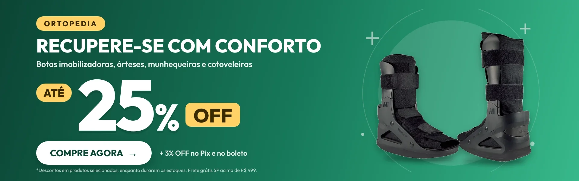 Veja mais: Ortopedia: até 25% OFF em botas e órteses